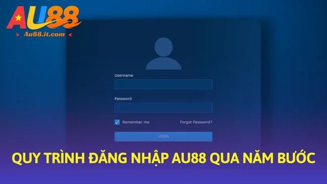 Quy trình đăng nhập Au88 qua năm bước